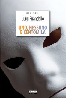 Uno, nessuno e centomila.  Luigi Pirandello