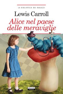 Alice nel paese delle meraviglie.  Lewis Carroll