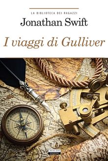 I viaggi di Gulliver.  Jonathan Swift