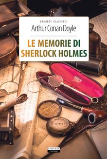 Le memorie di Sherlock Holmes.  Arthur Conan Doyle