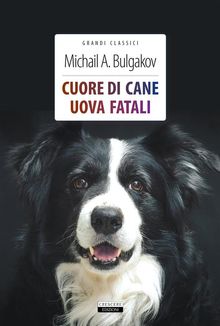 Cuore di cane + Uova fatali.  Michail Bulgakov