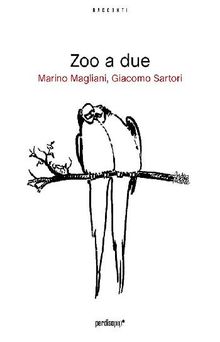 Zoo a due (estratto gratuito).  Marino Magliani