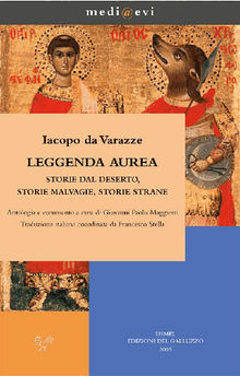 Leggenda  aurea. Storie dal deserto, storie malvagie, storie strane.  Iacopo da Varazze