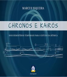 Chronos e Kairs.  Marcus Siqueira