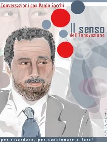 Il senso dell'innovazione. Conversazioni con Paolo Zocchi.  AA. VV.