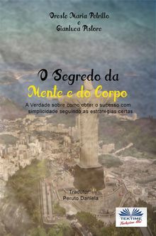 O Segredo Da Mente E Do Corpo.  Peruto Daniela