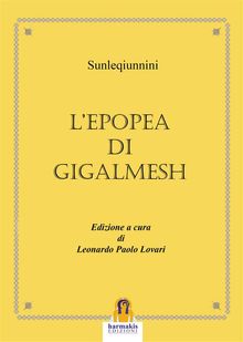 L'Epopea di Gigalmesh.  Sunleqiunnini 