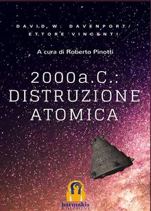 2000 a. C.: distruzione atomica.   Ettore Vincenti 