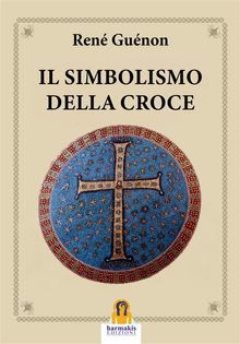 Il Simbolismo della Croce.  Ren Gunon