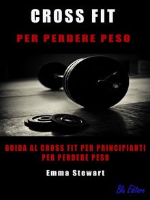 Cross-Fit per perdere peso.  Emma Stewart