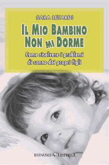 Il Mio Bambino Non Mi Dorme.  Sara Letardi