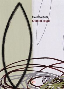 Semi di segni.  Riccardo Curti