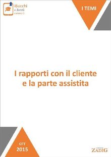 I rapporti con il cliente e la parte assistita.  Giulia Palmi