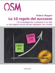 Le 10 regole del successo.  Paolo A. Ruggeri