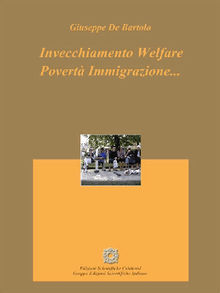 Invecchiamento Welfare Povert Immigrazione....  Giuseppe De Bartolo
