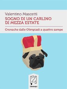 Sogno di un carlino di mezza estate.  Valentino Mascetti