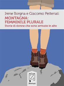 Montagna: femminile plurale.  Giacomo Pettenati