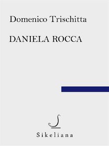 Daniela Rocca.  Domenico Trischitta