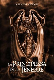 La Principessa delle Tenebre.  Stefano Lanciotti