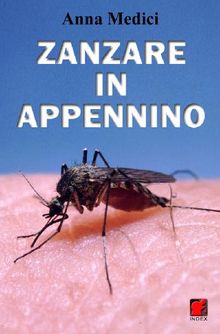 Zanzare in Appenino - I culicidi di alta quota in provincia di Modena.  Anna Medici