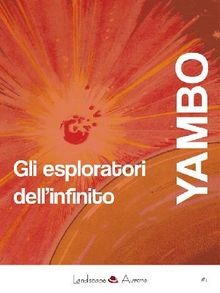 Gli esploratori dell'infinito.  Yambo