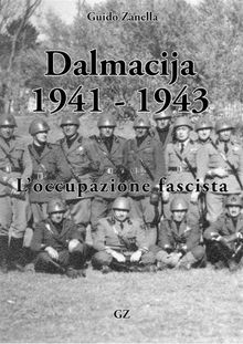 Dalmazia 1941-1943.  Guido Zanella