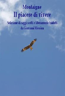 Il piacere di vivere.  Michel De Montaigne