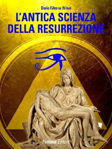 L'antica scienza della resurrezione.  Dario Atena