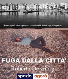 Fuga dalla citt.  Roberto De Giorgi