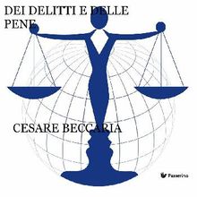 Dei delitti e delle pene.  Cesare Beccaria