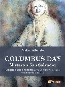 Columbus Day - Mistero a San Salvador.  Valter Allevato