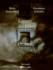 Lettere dal buio.  Germano Dalcielo