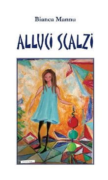 Alluci Scalzi.  Bianca Mannu