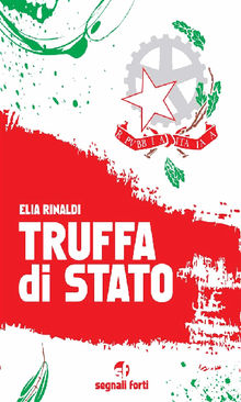 Truffa di stato.  Elia Rinaldi