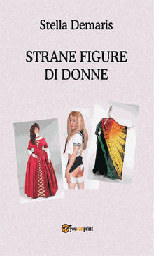 Strane figure di donne.  AA. VV.