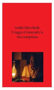 Il viaggio di Farneraid e la vita a Lampedusa.  Aniello Mario Basile