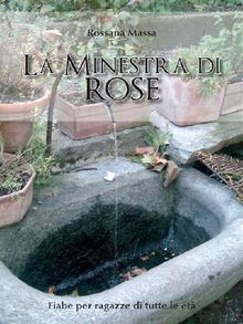 La minestra di rose.  Rossana Massa