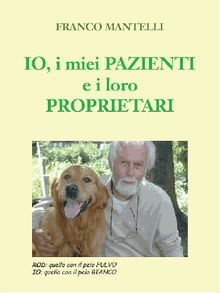 Io, i miei pazienti e i loro proprietari.  Franco Mantelli