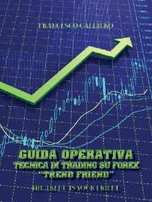 Guida Operativa Tecnica Di Trading Su Forex 