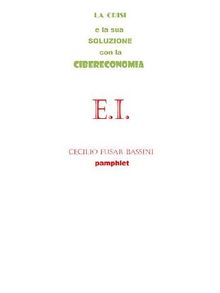 La crisi e la sua soluzione con la cibereconomia.  CECILIO FUSAR BASSINI