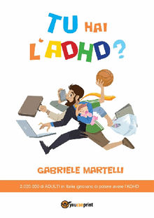 Tu hai l'ADHD?.  Gabriele Martelli