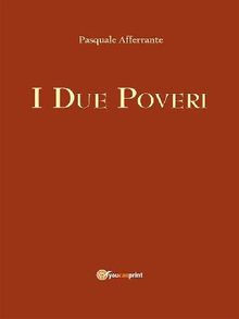 I Due Poveri.  Pasquale Afferrante