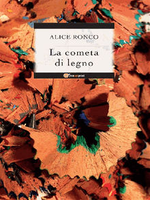 La cometa di legno.  Alice Ronco