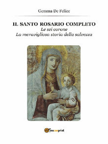 Il Santo Rosario completo.  Gemma De Felice