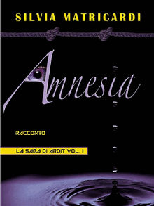 Amnesia.  Silvia Matricardi
