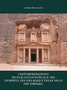 L'interpretazione teologico  liturgica del deserto, dei villaggi e delle valli nei vangeli.  Cinzia Randazzo