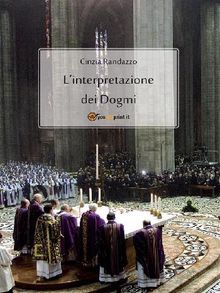 L'interpretazione dei dogmi.  Cinzia Randazzo