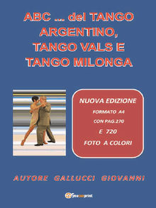 ABC... del Tango Argentino, Tango Vals e Tango Milonga.  Giovanni Gallucci