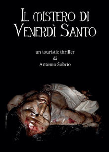 Il mistero di Venerd Santo.  Antonio Sobrio