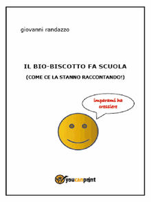 Il bio-biscotto fa scuola.  Giovanni Randazzo